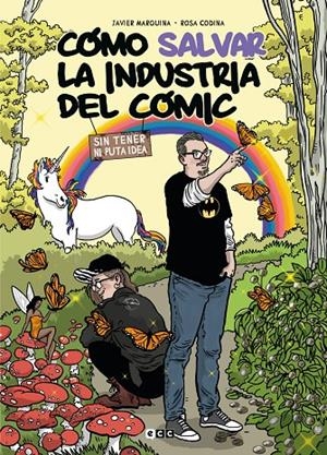 CÓMO SALVAR LA INDUSTRIA DEL CÓMIC SIN TENER NI PUTA IDEA | 9788419678485 | MARQUINA, JAVIER | Llibreria Ombra | Llibreria online de Rubí, Barcelona | Comprar llibres en català i castellà online