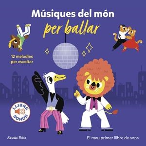 MÚSIQUES DEL MÓN PER BALLAR. EL MEU PRIMER LLIBRE DE SONS | 9788413894331 | BILLET, MARION | Llibreria Ombra | Llibreria online de Rubí, Barcelona | Comprar llibres en català i castellà online