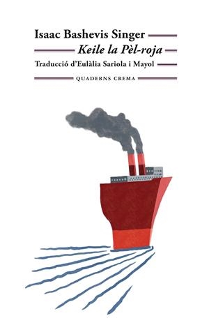 KEILE LA PÈL-ROJA | 9788477276746 | SINGER, ISAAC BASHEVIS | Llibreria Ombra | Llibreria online de Rubí, Barcelona | Comprar llibres en català i castellà online