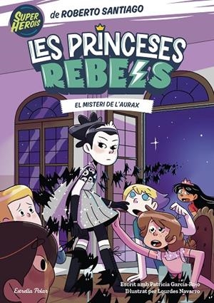 PRINCESES REBELS 5. EL MISTERI DE L'AURAX | 9788413895789 | SANTIAGO, ROBERTO | Llibreria Ombra | Llibreria online de Rubí, Barcelona | Comprar llibres en català i castellà online