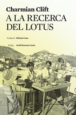 A LA RECERCA DEL LOTUS (.) | 9788412639452 | CLIFT, CHARMIAN | Llibreria Ombra | Llibreria online de Rubí, Barcelona | Comprar llibres en català i castellà online