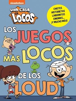 UNA CASA DE LOCOS. ACTIVIDADES - LOS JUEGOS MÁS LOCOS DE LOS LOUD | 9788448865825 | NICKELODEON | Llibreria Ombra | Llibreria online de Rubí, Barcelona | Comprar llibres en català i castellà online