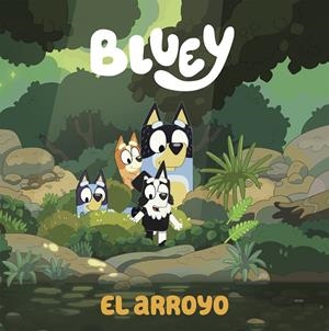 BLUEY. UN CUENTO - EL ARROYO (EDICIÓN EN ESPAÑOL) | 9788448865092 | BLUEY | Llibreria Ombra | Llibreria online de Rubí, Barcelona | Comprar llibres en català i castellà online