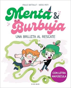 MENTA Y BURBUJA 4 - UNA BRUJITA AL RESCATE | 9788419522061 | BATTAULT, PAULE/MISS PATY | Llibreria Ombra | Llibreria online de Rubí, Barcelona | Comprar llibres en català i castellà online