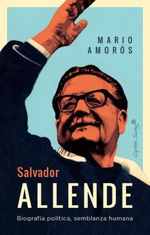 SALVADOR ALLENDE | 9788412708479 | AMOROS, MARIO | Llibreria Ombra | Llibreria online de Rubí, Barcelona | Comprar llibres en català i castellà online