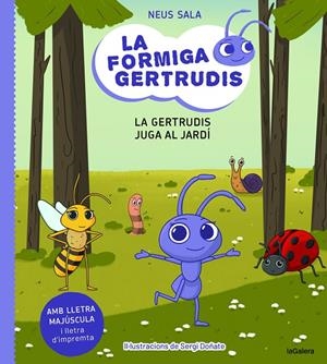 LA FORMIGA GERTRUDIS 2. LA GERTRUDIS JUGA AL JARDÍ | 9788424671686 | SALA BAIGET, NEUS | Llibreria Ombra | Llibreria online de Rubí, Barcelona | Comprar llibres en català i castellà online