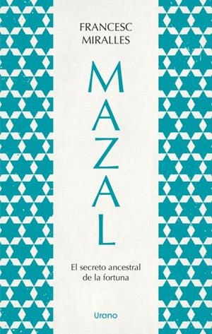 MAZAL.EL SECRETO ANCESTRAL DE LA FORTUNA | 9788418714221 | MIRALLES, FRANCESC | Llibreria Ombra | Llibreria online de Rubí, Barcelona | Comprar llibres en català i castellà online