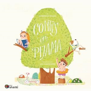 CONTES EN PIJAMA | 9788413034843 | SUAREZ, FLORENCIA/SANFELIPPO, ANA | Llibreria Ombra | Llibreria online de Rubí, Barcelona | Comprar llibres en català i castellà online