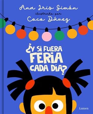 ¿Y SI FUERA FERIA CADA DÍA? | 9788426425393 | SIMÓN, ANA IRIS/DÁVEZ, COCO | Llibreria Ombra | Llibreria online de Rubí, Barcelona | Comprar llibres en català i castellà online