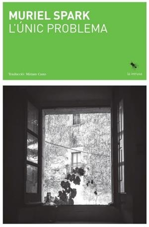 L´UNIC PROBLEMA(.) | 9788412665970 | SPARK, MURIEL | Llibreria Ombra | Llibreria online de Rubí, Barcelona | Comprar llibres en català i castellà online