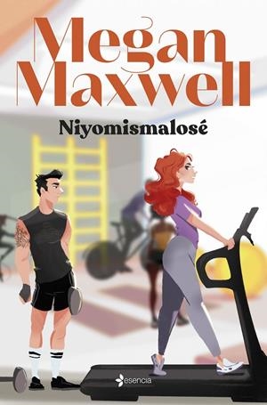 NIYOMISMALOSÉ | 9788408276296 | MAXWELL, MEGAN | Llibreria Ombra | Llibreria online de Rubí, Barcelona | Comprar llibres en català i castellà online