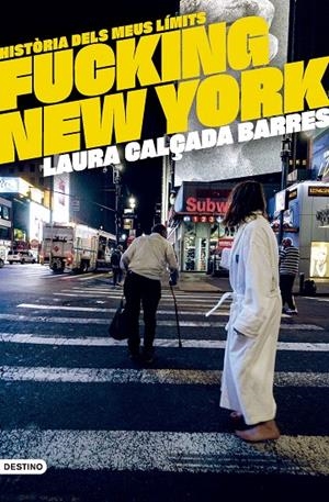 FUCKING NEW YORK | 9788419734020 | CALÇADA I BARRES, LAURA | Llibreria Ombra | Llibreria online de Rubí, Barcelona | Comprar llibres en català i castellà online
