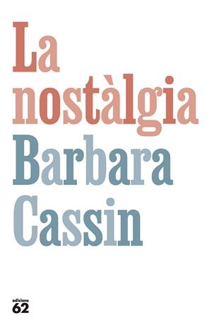 LA NOSTÀLGIA | 9788429781281 | CASSIN, BARBARA | Llibreria Ombra | Llibreria online de Rubí, Barcelona | Comprar llibres en català i castellà online