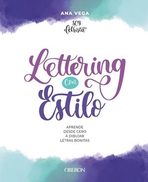 LETTERING CON ESTILO | 9788441548275 | VEGA ALBERDI (@SOY.LETRISTA), ANA BELÉN | Llibreria Ombra | Llibreria online de Rubí, Barcelona | Comprar llibres en català i castellà online