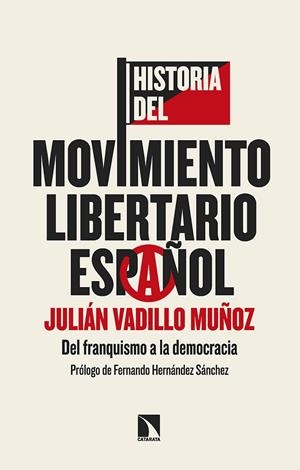 HISTORIA DEL MOVIMIENTO LIBERTARIO ESPAÑOL | 9788413527802 | VADILLO MUÑOZ, JULIÁN | Llibreria Ombra | Llibreria online de Rubí, Barcelona | Comprar llibres en català i castellà online