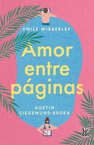 AMOR ENTRE PÁGINAS | 9788419873033 | SIEGEMUND-BROKA, AUSTIN / WIBBERLEY, EMILY | Llibreria Ombra | Llibreria online de Rubí, Barcelona | Comprar llibres en català i castellà online