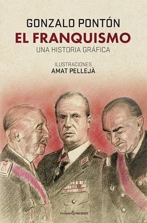 EL FRANQUISMO. UNA HISTORIA GRÁFICA | 9788412595444 | PONTÓN GÓMEZ, GONZALO/PELLEJÀ PEDROL, AMAT | Llibreria Ombra | Llibreria online de Rubí, Barcelona | Comprar llibres en català i castellà online