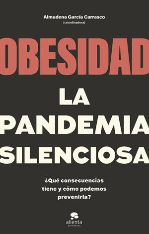 OBESIDAD, LA PANDEMIA SILENCIOSA | 9788413442662 | COORDINADO POR ALMUDENA GARCÍA CARRASCO | Llibreria Ombra | Llibreria online de Rubí, Barcelona | Comprar llibres en català i castellà online