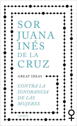 CONTRA LA IGNORANCIA DE LAS MUJERES | 9788430625550 | DE LA CRUZ, JUANA INÉS | Llibreria Ombra | Llibreria online de Rubí, Barcelona | Comprar llibres en català i castellà online