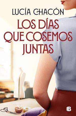 LOS DÍAS QUE COSEMOS JUNTAS (SIETE AGUJAS DE COSER 2) | 9788466676212 | CHACÓN, LUCÍA | Llibreria Ombra | Llibreria online de Rubí, Barcelona | Comprar llibres en català i castellà online