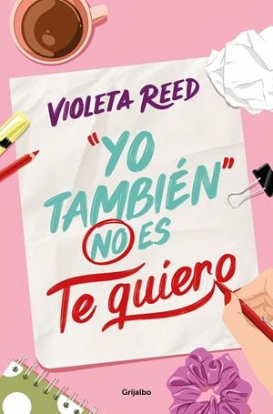 YO TAMBIÉN NO ES TE QUIERO | 9788425365737 | REED, VIOLETA | Llibreria Ombra | Llibreria online de Rubí, Barcelona | Comprar llibres en català i castellà online
