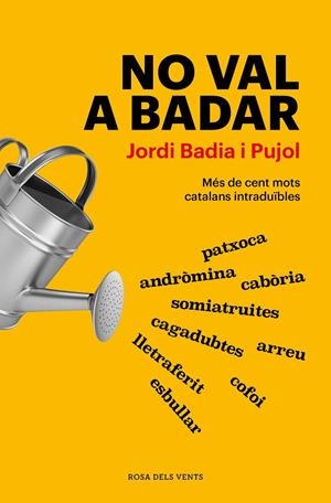 NO VAL A BADAR | 9788418062926 | BADIA I PUJOL, JORDI | Llibreria Ombra | Llibreria online de Rubí, Barcelona | Comprar llibres en català i castellà online