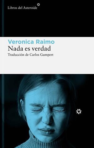 NADA ES VERDAD | 9788419089632 | RAIMO, VERONICA | Llibreria Ombra | Llibreria online de Rubí, Barcelona | Comprar llibres en català i castellà online