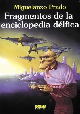 FRAGMENTOS DE LA ENCICLOPEDIA DÉLFICA | 9788479043797 | PRADO, MIGUELANXO | Llibreria Ombra | Llibreria online de Rubí, Barcelona | Comprar llibres en català i castellà online