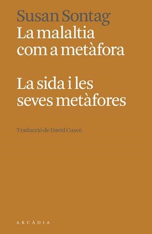 LA MALALTIA COM A METÀFORA. LA SIDA I LES SEVES METÀFORES | 9788412667363 | SONTAG, SUSAN | Llibreria Ombra | Llibreria online de Rubí, Barcelona | Comprar llibres en català i castellà online