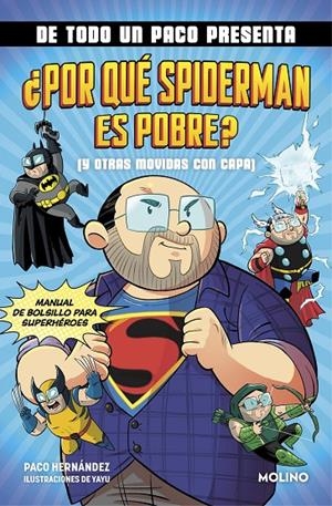 DE TODO UN PACO PRESENTA: ¿POR QUÉ SPIDERMAN ES POBRE? (Y OTRAS MOVIDAS CON CAPA | 9788427238145 | HERNÁNDEZ, PACO | Llibreria Ombra | Llibreria online de Rubí, Barcelona | Comprar llibres en català i castellà online