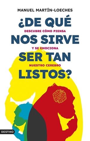 ¿DE QUÉ NOS SIRVE SER TAN LISTOS? | 9788423363865 | MARTÍN-LOECHES, MANUEL | Llibreria Ombra | Llibreria online de Rubí, Barcelona | Comprar llibres en català i castellà online