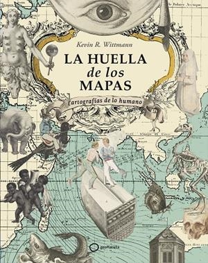 LA HUELLA DE LOS MAPAS | 9788408274605 | R. WITTMANN, KEVIN | Llibreria Ombra | Llibreria online de Rubí, Barcelona | Comprar llibres en català i castellà online