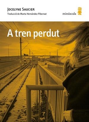 A TREN PERDUT | 9788412662016 | SAUCIER, JOCELYNE | Llibreria Ombra | Llibreria online de Rubí, Barcelona | Comprar llibres en català i castellà online