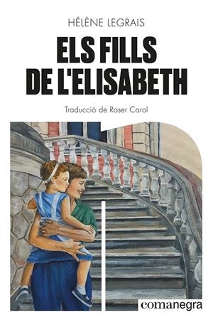 ELS FILLS DE L'ELISABETH | 9788419590428 | LEGRAIS, HÉLÈNE | Llibreria Ombra | Llibreria online de Rubí, Barcelona | Comprar llibres en català i castellà online