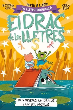 EL DRAC DE LES LLETRES 4 - DOS GRIPAUS, UN DRACÀS I UN SOL MATALÀS | 9788448866006 | ORO, BEGOÑA | Llibreria Ombra | Llibreria online de Rubí, Barcelona | Comprar llibres en català i castellà online