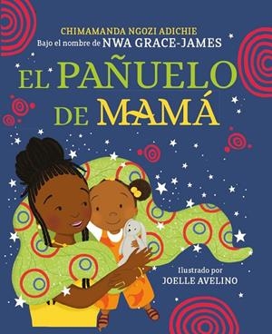 EL PAÑUELO DE MAMÁ | 9788448865993 | NGOZI ADICHIE, CHIMAMANDA | Llibreria Ombra | Llibreria online de Rubí, Barcelona | Comprar llibres en català i castellà online