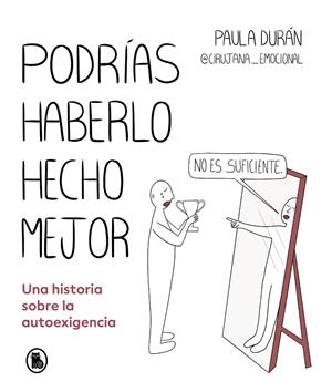 PODRÍAS HABERLO HECHO MEJOR | 9788402428714 | DURÁN (@CIRUJANA_EMOCIONAL), PAULA | Llibreria Ombra | Llibreria online de Rubí, Barcelona | Comprar llibres en català i castellà online
