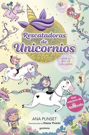RESCATADORAS DE UNICORNIOS 2 - VIAJE AL PAÍS DE LAS HADAS | 9788419501356 | PUNSET, ANA | Llibreria Ombra | Llibreria online de Rubí, Barcelona | Comprar llibres en català i castellà online