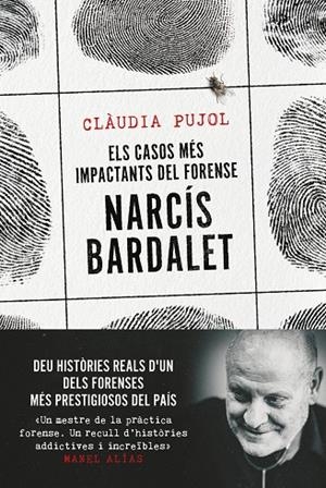 ELS CASOS MÉS IMPACTANTS DEL FORENSE NARCÍS BARDALET | 9788411730327 | PUJOL DEVESA, CLÀUDIA/BARDALET VIÑALS, NARCÍS | Llibreria Ombra | Llibreria online de Rubí, Barcelona | Comprar llibres en català i castellà online