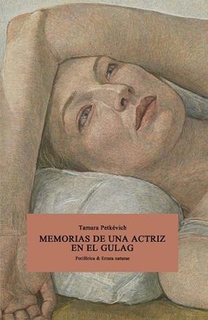 MEMORIAS DE UNA ACTRIZ EN EL GULAG | 9788418838811 | PETKÉVICH, TAMARA | Llibreria Ombra | Llibreria online de Rubí, Barcelona | Comprar llibres en català i castellà online