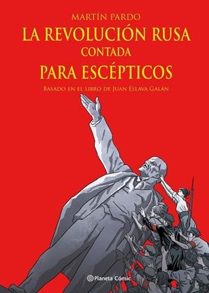 LA REVOLUCIÓN RUSA CONTADA PARA ESCÉPTICOS (NOVELA GRÁFICA) | 9788411404303 | ESLAVA GALÁN, JUAN/PARDO, MARTÍN | Llibreria Ombra | Llibreria online de Rubí, Barcelona | Comprar llibres en català i castellà online