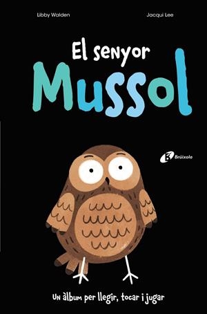 EL SENYOR MUSSOL | 9788499062808 | WALDEN, LIBBY | Llibreria Ombra | Llibreria online de Rubí, Barcelona | Comprar llibres en català i castellà online