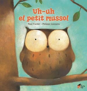 UH-UH EL PETIT MUSSOL | 9788494676659 | FRIESTER PAUL / GOOSSENS PHILIPPE | Llibreria Ombra | Llibreria online de Rubí, Barcelona | Comprar llibres en català i castellà online
