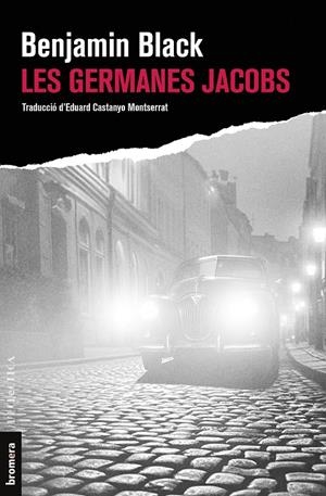 LES GERMANES JACOBS | 9788413585581 | BENJAMIN BLACK | Llibreria Ombra | Llibreria online de Rubí, Barcelona | Comprar llibres en català i castellà online