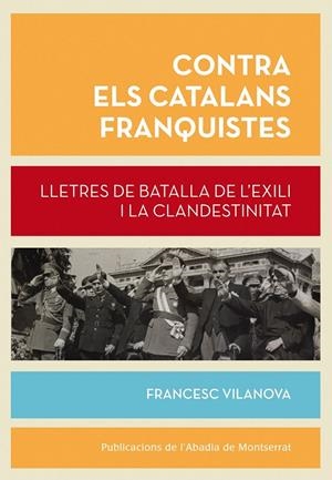 CONTRA ELS CATALANS FRANQUISTES | 9788498837148 | VILANOVA I VILA-ABADAL, FRANCESC | Llibreria Ombra | Llibreria online de Rubí, Barcelona | Comprar llibres en català i castellà online