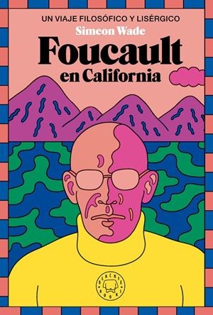 FOUCAULT EN CALIFORNIA | 9788419654694 | WADE, SIMEON | Llibreria Ombra | Llibreria online de Rubí, Barcelona | Comprar llibres en català i castellà online