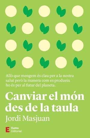 CANVIAR EL MÓN DES DE LA TAULA | 9788497668170 | MASJUAN BATET, JORDI | Llibreria Ombra | Llibreria online de Rubí, Barcelona | Comprar llibres en català i castellà online