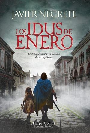 LOS IDUS DE ENERO | 9788491399728 | NEGRETE, JAVIER | Llibreria Ombra | Llibreria online de Rubí, Barcelona | Comprar llibres en català i castellà online