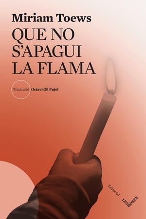 QUE NO S'APAGUI LA FLAMA | 9788412639469 | TOEWS, MIRIAM | Llibreria Ombra | Llibreria online de Rubí, Barcelona | Comprar llibres en català i castellà online