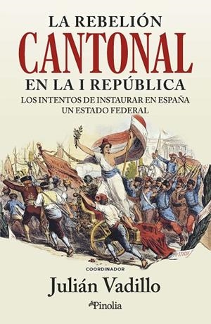 LA REBELIÓN CANTONAL EN LA I REPÚBLICA | 9788418965944 | VADILLO, JULIÁN | Llibreria Ombra | Llibreria online de Rubí, Barcelona | Comprar llibres en català i castellà online